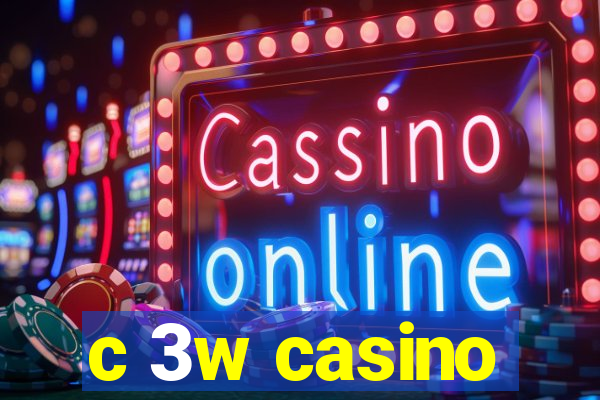 c 3w casino